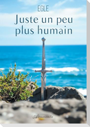 Juste un peu plus humain
