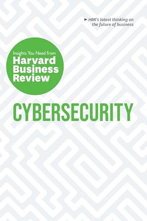 Review, Harvard Business / Blau, Alex et al. Cybersecurity - The Insights You Need from Harvard Business Review. Harvard Business Review Press, 2019.