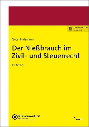 Götz, Hellmut / Christoph Hülsmann. Der Nießbrauch im Zivil- und Steuerrecht. NWB Verlag, 2023.