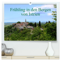 Frühling in den Bergen von Istrien (hochwertiger Premium Wandkalender 2024 DIN A2 quer), Kunstdruck in Hochglanz