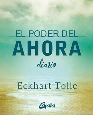 Tolle, Eckhart. El poder del ahora : diario. Gaia Ediciones., 2020.