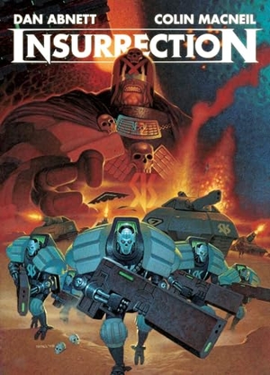 Abnett, Dan / Colin MacNeil. Insurrection - The War Against the Judges Has Begun. Simon & Schuster UK Ltd, 2011.