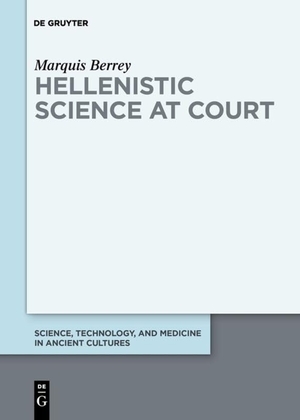 Berrey, Marquis. Hellenistic Science at Court. De Gruyter, 2017.