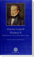 Zibaldone II : filosofía práctica, artes y letras, belleza y amor