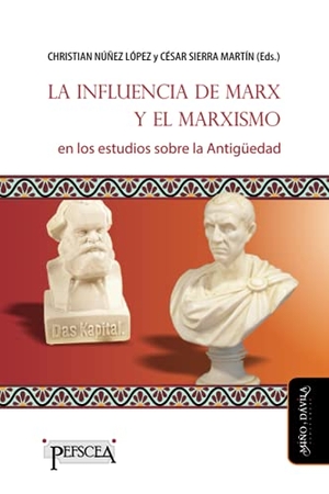 Sierra Martín, César / Canfora, Luciano et al. La influencia de Marx y el marxismo en los estudios sobre la Antigüedad. Amazon Digital Services LLC - Kdp, 2021.