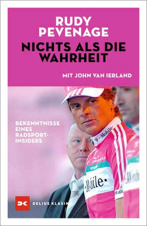 Pevenage, Rudy / John van Ierland. Nichts als die Wahrheit - Bekenntnisse eines Radsport-Insiders. Delius Klasing Vlg GmbH, 2020.