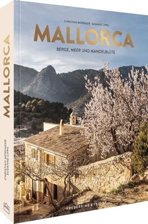 Müringer, Christian / Susanne Lipps-Breda. Bildband Mallorca - Berge, Meer und Mandelblüte. Entdecken Sie die Lieblingsinsel der Deutschen von ihrer schönsten Seite.. Frederking u. Thaler, 2024.