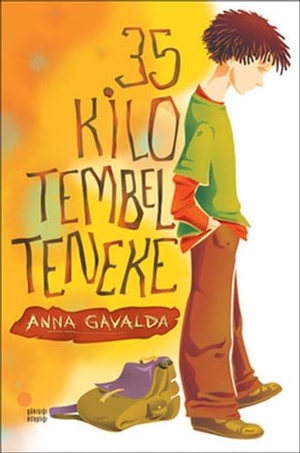 Gavalda, Anna. 35 Kilo Tembel Teneke. Günisigi Kitapligi, 2024.