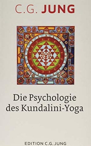 Jung, C. G.. Die Psychologie des Kundalini-Yoga - Nach Aufzeichnungen des Seminars 1932. Patmos-Verlag, 2019.