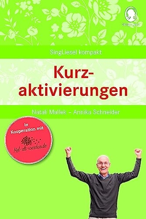 Mallek, Natali / Annika Schneider. Kurzaktivierungen - Die beliebtesten Beschäftigungsideen für Senioren. Singliesel GmbH, 2018.