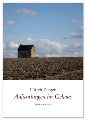 Zieger, Ulrich. Aufwartungen im Gehäus. Edition Rugerup, 2011.