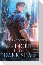 Be a Light in the Dark Sea 2