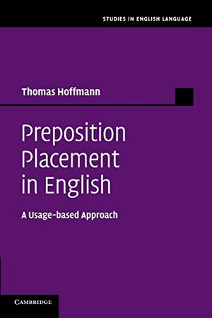 Hoffmann, Thomas. Preposition Placement in English - A Usage-Based Approach. Cambridge University Press, 2014.