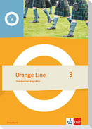 Orange Line 3 Grundkurs. Vokabeltraining aktiv Klasse 7
