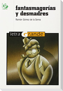 Fantasmagorías y desmadres
