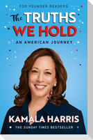 The Truths We Hold (Young Reader's Edition)