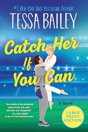 Bailey, Tessa. Catch Her If You Can. HarperCollins, 2026.
