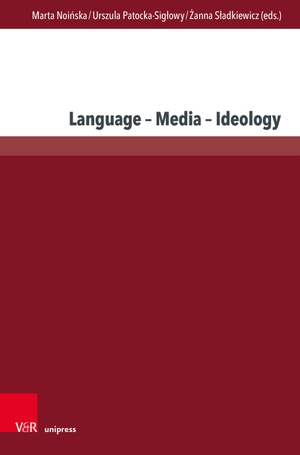 Noi¿ska, Marta / Urszula Patocka-Sig¿owy et al (Hrsg.). Language - Media - Ideology. V & R Unipress GmbH, 2026.
