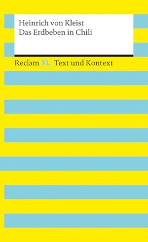 Kleist, Heinrich Von. Das Erdbeben in Chili. Textausgabe mit Kommentar und Materialien - Reclam XL - Text und Kontext. Reclam Philipp Jun., 2022.