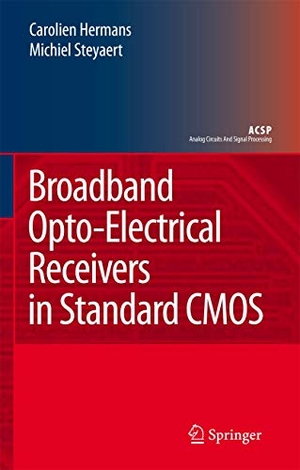 Hermans, Carolien / Michiel Steyaert. Broadband Opto-Electrical Receivers in Standard CMOS. Springer, 2010.