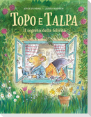 Topo e Talpa. Il segreto della felicità