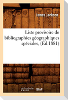 Liste Provisoire de Bibliographies Géographiques Spéciales, (Éd.1881)