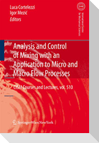 Analysis and Control of Mixing with an Application to Micro and Macro Flow Processes