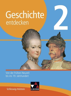 Benzinger, Markus / Brückner, Dieter et al. Geschichte entdecken 2 Lehrbuch Schleswig-Holstein - Von der Frühen Neuzeit bis ins 19. Jahrhundert. Buchner, C.C. Verlag, 2017.