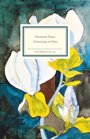 Hesse, Hermann. Erinnerung an Hans - Hesses traurig-tröstliche Elegie auf seinen Bruder. Insel Verlag GmbH, 2024.
