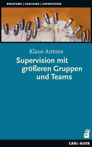 Antons, Klaus. Supervision mit größeren Gruppen und Teams. Auer-System-Verlag, Carl, 2022.