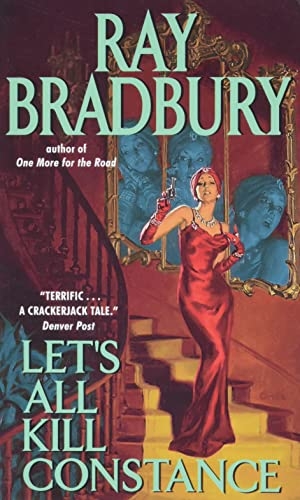 Bradbury, Ray. Let's All Kill Constance. HarperCollins, 2023.