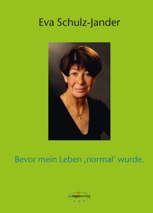 Schulz-Jander, Eva. Bevor mein Leben 'normal' wurde.. euregioverlag, 2026.