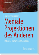 Mediale Projektionen des Anderen