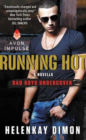 Dimon, Helenkay. Running Hot - A Bad Boys Undercover Novella. HarperCollins, 2015.