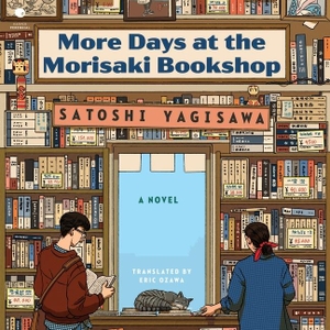 Yagisawa, Satoshi. More Days at the Morisaki Bookshop. HarperCollins, 2024.