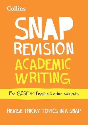 Collins Gcse / Ian Kirby. GCSE 9-1 Academic Writing Revision Guide - Ideal for the 2027 and 2028 Exams. HarperCollins Publishers, 2022.