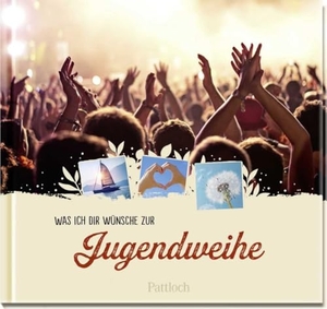 Pattloch Verlag (Hrsg.). Was ich dir wünsche zur Jugendweihe - Geschenk für Jungen und Mädchen zur Jugendweihe. Inspirierende Zitate und Wünsche für den Start ins Erwachsenenleben. Pattloch Geschenkbuch, 2024.