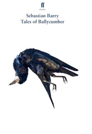 Barry, Sebastian. Tales of Ballycumber. Faber and Faber, 2009.