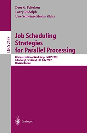 Feitelson, Dror G. / Uwe Schwiegelshohn et al (Hrsg.). Job Scheduling Strategies for Parallel Processing - 8th International Workshop, JSSPP 2002, Edinburgh, Scotland, UK, July 24, 2002, Revised Papers. Springer Berlin Heidelberg, 2002.