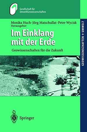 Matschullat, Jörg / Monika Huch et al (Hrsg.). Im Einklang mit der Erde - Geowissenschaften für die Zukunft. Springer Berlin Heidelberg, 2001.
