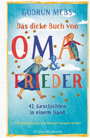 Mebs, Gudrun. Das dicke Buch von Oma und Frieder - 42 Geschichten in einem Band. FISCHER Sauerländer, 2021.