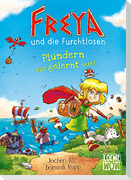 Freya und die Furchtlosen (Band 2) - Plündern will gelernt sein!