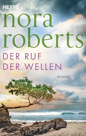 Roberts, Nora. Der Ruf der Wellen - Roman. Heyne Taschenbuch, 2024.