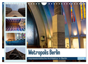 Metropolis Berlin - expressionistische Architektur in Berlin (Wandkalender 2024 DIN A4 quer), CALVENDO Monatskalender