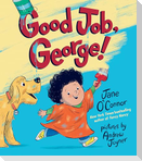 Good Job, George!