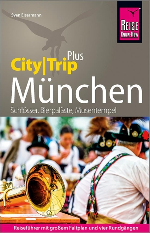 Eisermann, Sven. Reise Know-How Reiseführer München (CityTrip PLUS) - mit Stadtplan und kostenloser Web-App. Reise Know-How Rump GmbH, 2020.