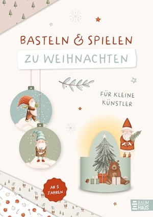 Basteln & Spielen zu Weihnachten - Wichtel Bastel- & Spieleblock - Ausschneidebuch für Kinder ab 4. Baumhaus Verlag GmbH, 2025.