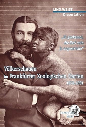 Weist, Lino. Völkerschauen Frankfurter Zoologischen Garten 1878-1931 - ei guckemal, die Kerl sind ja angestriche - Eine Dissertation. Dielmann Axel Verlag, 2024.