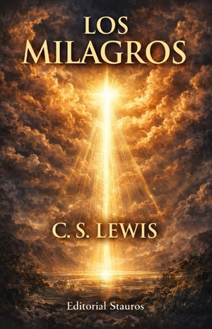 Lewis, Clive Staples. Los Milagros. Independently published, 2026.