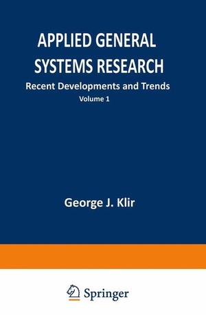 Klir, G. (Hrsg.). Applied General Systems Research - Recent Developments and Trends. Springer US, 2013.
